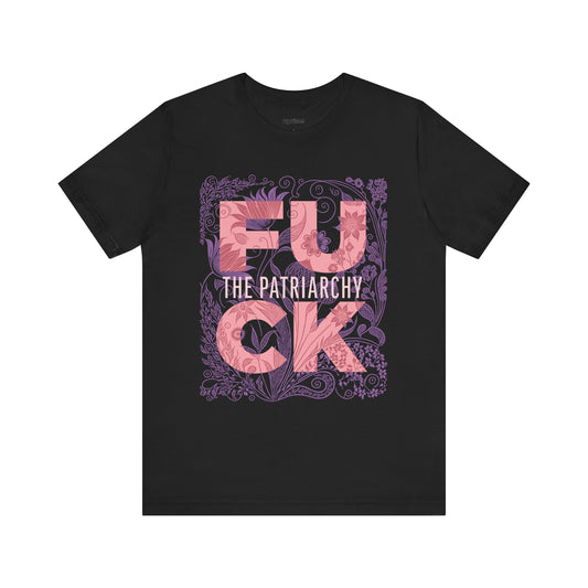 F*ck the Patriarchy Tee