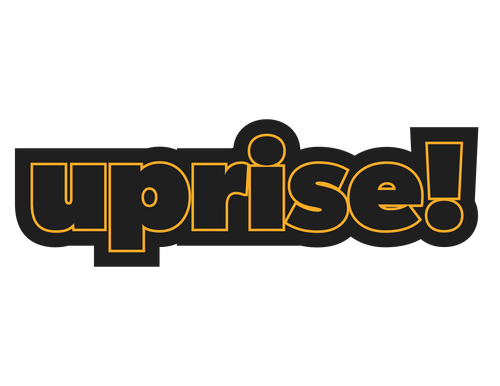 uprise! 